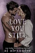 Love You Still by A.J. Alexander