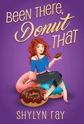 Been There, Donut That (Cupid's Bottom #1) by Shylyn Ray