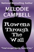 Rowena Through the Wall by Melodie Campbell