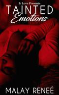Tainted Emotions by Malay Reneé