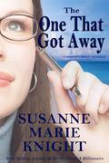 The One That Got Away by Susanne Marie Knight