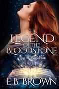 The Legend of the Bloodstone by E.B. Brown