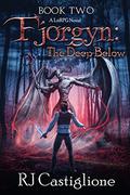 The Deep Below (Fjorgyn #2) by R.J. Castiglione