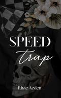 Speed Trap (Chequered Flag #2) by Rhae Aeden