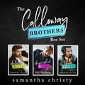 The Calloway Brothers Box Set: A Small Town Romance Series by Samantha Christy