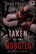 Taken by the Mobster by Mimi Francis