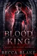 Blood King (Reign of Blood Trilogy #0.5) by Becca Blake