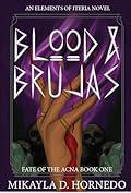 Blood & Brujas by Mikayla D. Hornedo