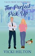 The Perfect Pick Up (Tales from Tottenbridge #3) by Vicki Hilton