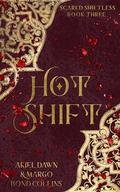 Hot Shift: Scared Shiftless Book 3 (Scared Shiftless Series #4) by Ariel Dawn