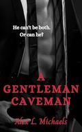 A Gentleman Caveman by Alex L. Michaels