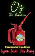 Oz the Romance (Oz the Forgotten Tales #3) by Lilith Adams