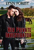 Her Private Investigator (The Apprentice #2) by Lynn Forest