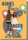 40hrs With A Stranger (Its A Vibe #1) by J.D. Southwell