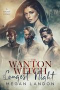 The Wanton Witch and the Longest Night: A Short Story (Four Seasons Short Stories #1) by Megan Landon