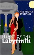 Heart of the Labyrinth by Cassandra Morann