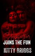 Stepbrother Joins the Fun (Relatively Naughty #3) by Kitty Briggs