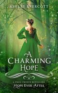 A Charming Hope (Hope Ever After #9) by Ashley Evercott