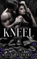 Kneel (The Ruin of Serpents #1) by Lily Wildhart