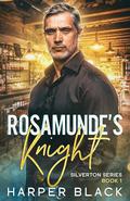Rosamunde's Knight (Silverton #1) by Harper Black