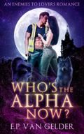 Who's the Alpha Now? (Howl with Us #1) by E.P. van Gelder