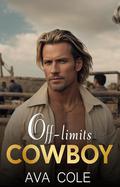 Off-Limits Cowboy by Ava Cole