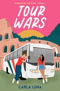 Tour Wars (Romancing the Ruins #3) by Carla Luna