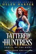 Tattered Huntress (Thrill of the Hunt #1) by Helen Harper