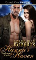 Hanna's Haven (Shadowpeak Wolves #4) by Lorna Jean Roberts