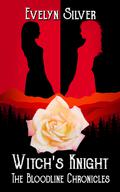 Witch's Knight (Bloodline Chronicles #1) by Evelyn Silver