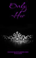 Only Her by N. Slater