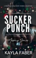 Sucker Punch: Missing Scenes #3 (Sapphic Holiday Romance) (Wrestling Girls #3.5) by Kayla Faber