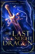 The Last Moonlight Dragon (The Moonlight Dragon #1) by Dorothy McFalls