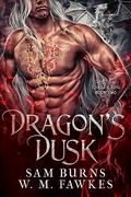 Dragon's Dusk by Sam Burns, W.M. Fawkes