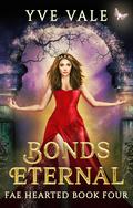 Bonds Eternal: A Why Choose Fantasy Romance (Fae Hearted #4) by Yve Vale