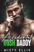 Accidental Irish Daddy by Misty Ellis