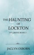 The Haunting of Lockton by Jaclyn Osborn