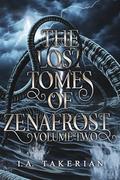 The Lost Tomes of Zenafrost: Volume Two (Bornbane #0.6) by I.A. Takerian
