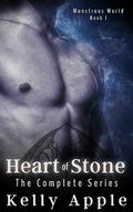 Heart of Stone: The Complete Series (Monstrous World #1) by Kelly Apple