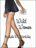 Wild Women by Michele Bardsley