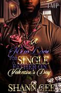 A NEW LOVE FOR A SINGLE FATHER ON VALENTINE'S DAY (TMP'S SINGLE FATHER'S VDAY PROJECT #3) by Shann Gee