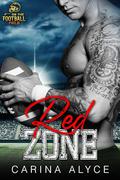 Red Zone: A Steamy Instalove Football Romance by Carina Alyce