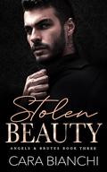 Stolen Beauty (Angels & Brutes #3) by Cara Bianchi