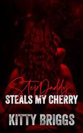 Stepdaddy Steals My Cherry (Relatively Naughty #2) by Kitty Briggs