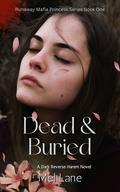 Dead and Buried (Runaway Mafia Princess #1) by Mel Lane