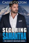 Securing Samantha (The Serenity Mountain #5) by Cassie Colton