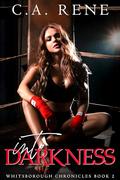 Into Darkness (Whitsborough Chronicles #2) by C.A. Rene