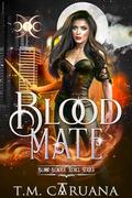 Blood Mate (Blood Bender Rebel #1) by T.M. Caruana