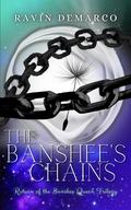The Banshee's Chains: PNR RH/Why Choose Novel (Return of The Banshee Queen Trilogy #2) by Ravin DeMarco