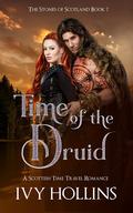 Time of the Druid (Stones of Scotland #7) by Ivy Hollins